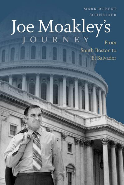 Joe Moakley's Journey: From South Boston to El Salvador
