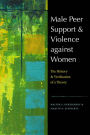 Male Peer Support and Violence against Women: The History and Verification of a Theory