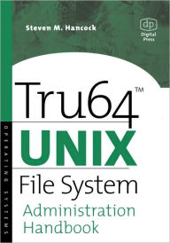 Title: Tru64 UNIX File System Administration Handbook, Author: Steven Hancock