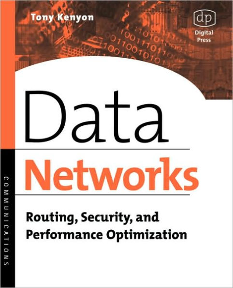 Data Networks: Routing, Security, and Performance Optimization / Edition 1