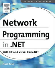 Title: Network Programming in .NET: With C# and Visual Basic .NET, Author: Fiach Reid