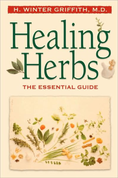 Healing Herbs: The Essential Guide