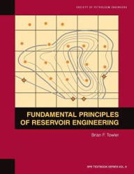 Title: Fundamental Principles of Reservoir Engineering: Textbook 8, Author: Brian F Towler