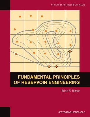 Fundamental Principles of Reservoir Engineering: Textbook 8