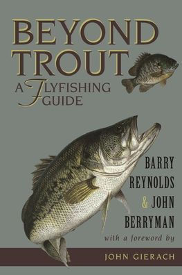 Beyond Trout: A Flyfishing Guide