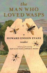 Title: Man Who Loved Wasps, Author: Howard E Evans