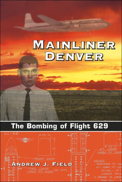 Mainliner Denver: The Bombing of Flight 629