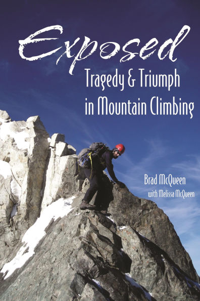 Exposed: Tragedy & Triumph in Mountain Climbing