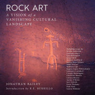 Title: Rock Art: A Vision Of A Vanishing Cultural Landscape, Author: Jonathan Bailey