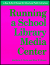 Title: Running a School Library Media Center: A How-to-Do-It Manual for Librarians / Edition 1, Author: Barabra Stein