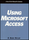 Using Microsoft Access: A how-to-Do-It Manual for Librarians