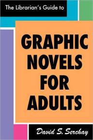 Title: The Librarian's Guide to Graphic Novels for Adults, Author: American Library Association