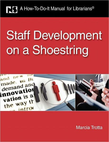 Staff Development on a Shoestring: A How-To-Do-It Manual for Librarians