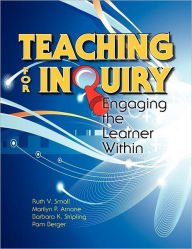 Title: Teaching for Inquiry: Engaging the Learner Within, Author: Barbara K. Stripling