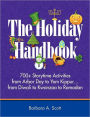 The Holiday Handbook: 700+ Storytime Activities from Arbor Day to Yom Kippur.from Diwali to Kwanzaa to Ramadan
