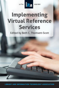Title: Implementing Virtual Reference Services, Author: Beth Thomsett-Scott