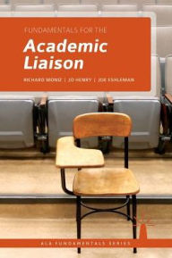 Title: Fundamentals for the Academic Liaison, Author: Richard Moniz