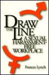 Title: Draw the Line: A Sexual Harassment-Free Workplace, Author: Frances Lynch