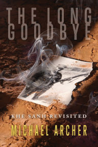 Title: The Long Goodbye: Khe Sanh Revisited, Author: Michael Archer