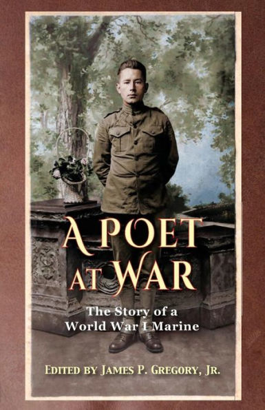 a Poet at War: The Story of World War I Marine