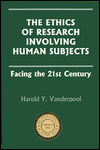 Title: Ethics of Research Involving Human Subjects: Facing the 21st Century / Edition 1, Author: Harold Y. Vanderpool