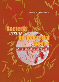 Title: Bacteria versus Antibacterial Agents, Author: Oreste A. Mascaretti