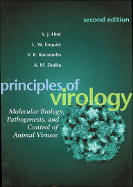 Title: Principles of Virology: Molecular Biology, Pathogenesis, and Control of Animal Viruses / Edition 2, Author: S. J. Flint