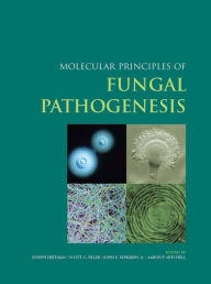 Title: Molecular Principles of Fungal Pathogenesis, Author: Joseph Heitman