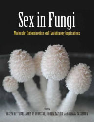 Title: Sex in Fungi: Molecular Determination and Evolutionary Implications, Author: Joseph Heitman