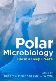 Title: Polar Microbiology: Life in a Deep Freeze, Author: Robert V. Miller