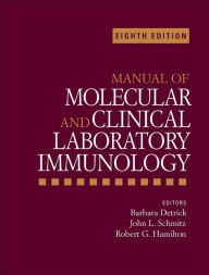 Title: Manual of Molecular and Clinical Laboratory Immunology / Edition 8, Author: Barbara Detrick