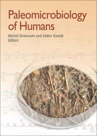 Title: Paleomicrobiology of Humans / Edition 1, Author: Michel Drancourt
