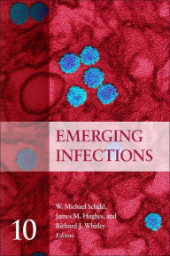 Title: Emerging Infections 10 / Edition 1, Author: W. Michael Scheld