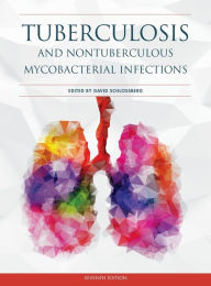 Title: Tuberculosis and Nontuberculous Mycobacterial Infections / Edition 7, Author: David L. Schlossberg