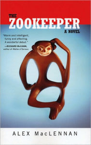 Title: The Zookeeper: A Novel, Author: Alex MacLennan