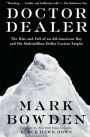 Doctor Dealer: The Rise and Fall of an All-American Boy and His Multimillion-Dollar Cocaine Empire