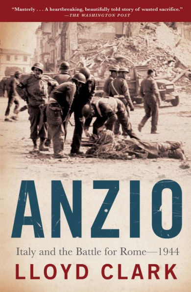 Anzio: Italy and the Battle for Rome-1944
