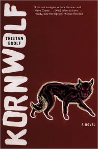 Title: Kornwolf: A Novel, Author: Tristan Egolf