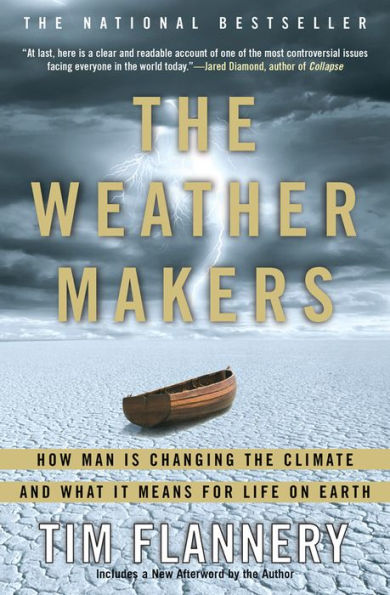 The Weather Makers: How Man Is Changing the Climate and What It Means for Life on Earth