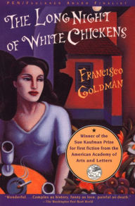 Title: The Long Night of White Chickens, Author: Francisco Goldman