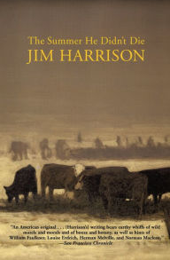 Title: The Summer He Didn't Die, Author: Jim Harrison