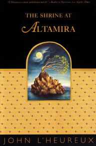 Title: The Shrine at Altamira, Author: John L'Heureux