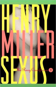 Title: Sexus (The Rosy Crucifixion #1), Author: Henry Miller