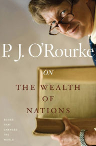 Title: On the Wealth of Nations, Author: P. J. O'Rourke