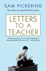 Title: Letters to a Teacher, Author: Sam Pickering