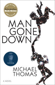 Title: Man Gone Down: A Novel, Author: Michael Thomas