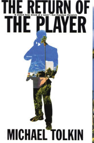 Title: The Return of the Player, Author: Michael Tolkin