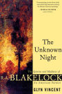 The Unknown Night: The Genius and Madness of R. A. Blakelock, an American Painter