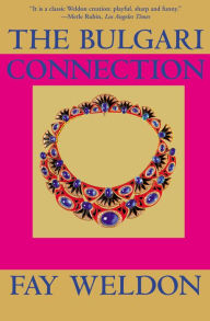 Title: The Bulgari Connection, Author: Fay Weldon