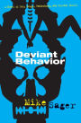 Deviant Behavior: A Novel of Sex, Drugs, Fatherhood, and Crystal Skulls